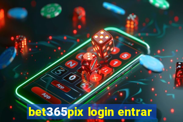 bet365pix login entrar